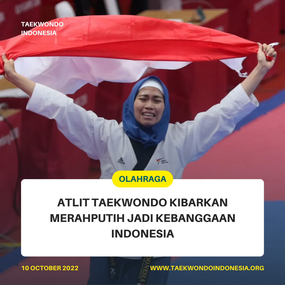 ATLIT TAEKWONDO KIBARKAN MERAH PUTIH JADI KEBANGGAAN INDONESIA  Taekwondo Indonesia Dojang tegarbajatc